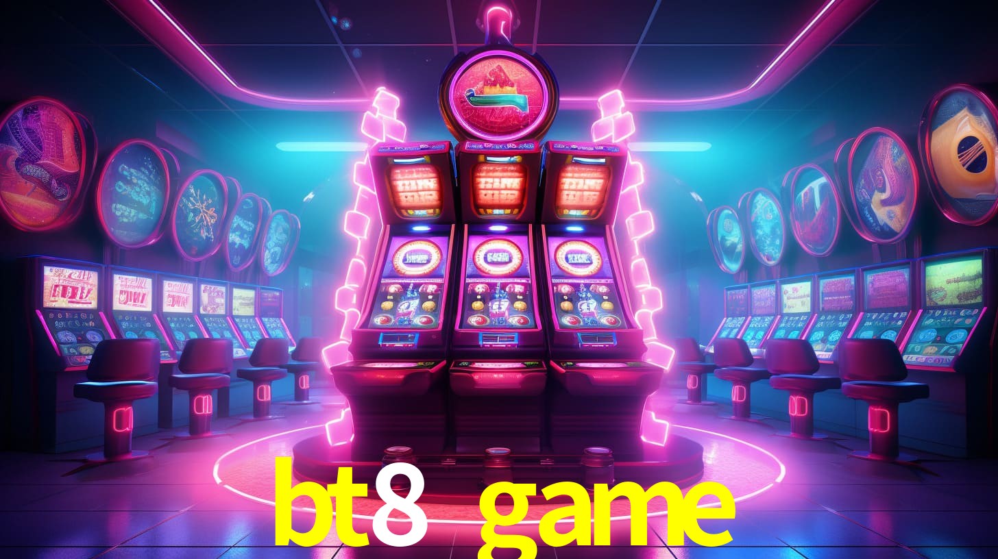 bt8 game