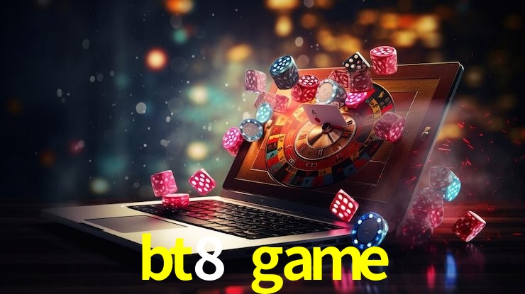 bt8 game,bt8.game