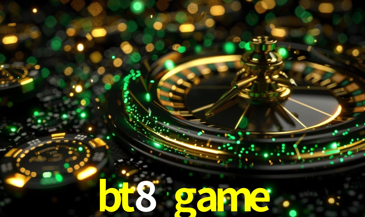 bt8 game,bt8.game