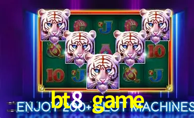 bt8 game,bt8.game