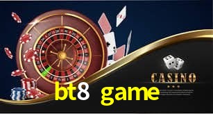 Recursos de Bônus bt8 game